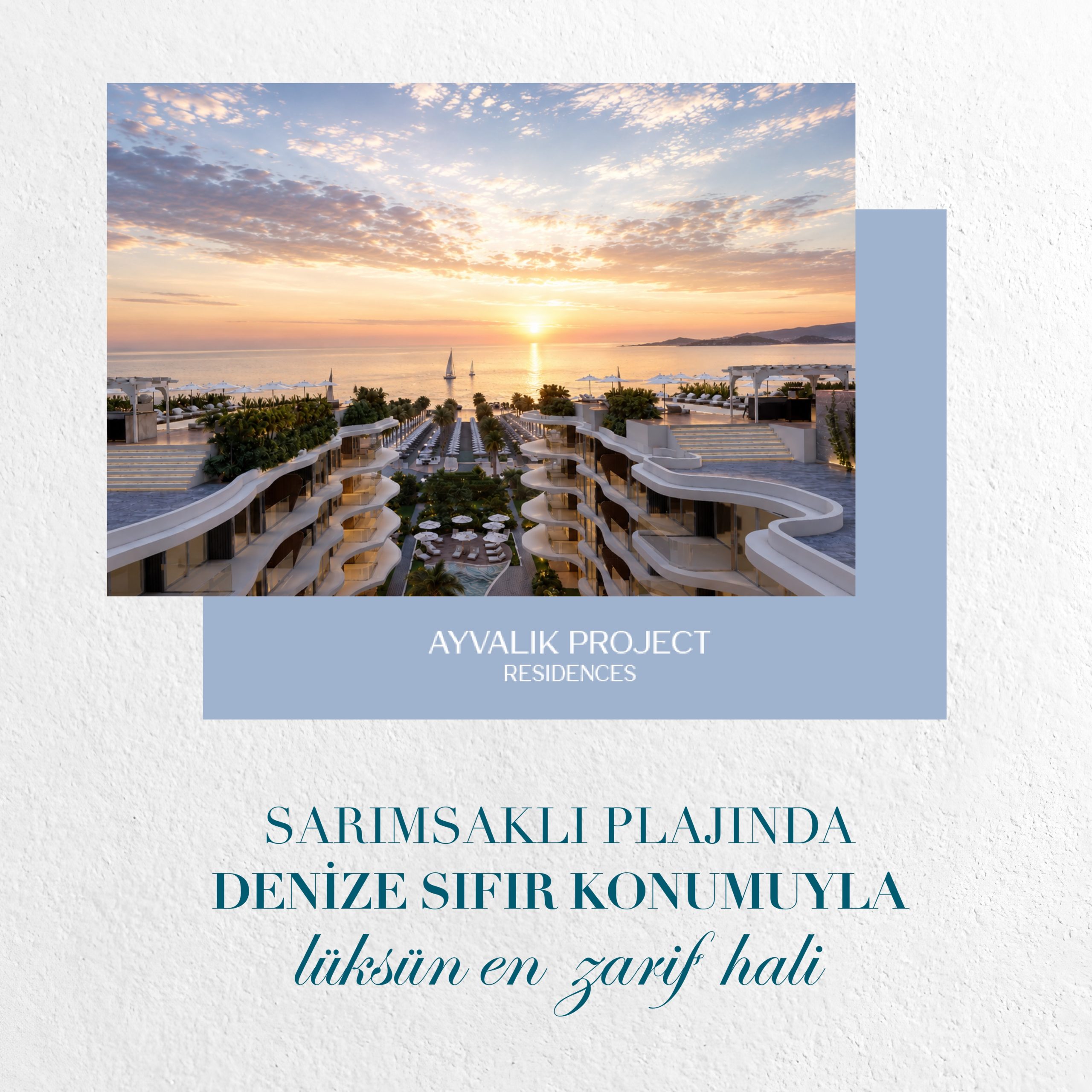 Ayvalık Sarımsaklı Plajında denize sıfır konumuyla, lüks ve konforu bir arada sunan, özel plajı ve iskelesiyle öne çıkan projemiz, hayallerinizi gerçeğe dönüştürüyor.

☎️ Ankara Merkez Ofisi 0312 378 06 06
☎️ Bodrum Ofisi 0252 818 06 06